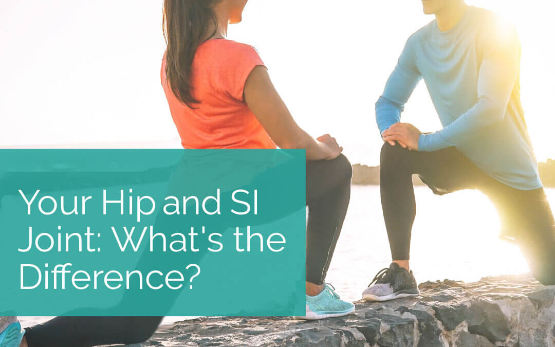 Why it's helpful to determine whether your low back pain is hip or SI joint related